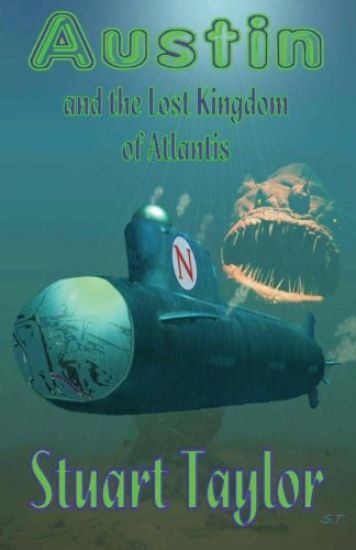 Austin and the Lost Kingdom of Atlantis: The Story of a Perilous Quest to a Strange Lost World