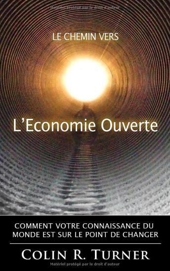 Le Chemin Vers L'Economie Ouverte: Comment Votre Connaissance Du Monde Est Sur Le Point de Changer