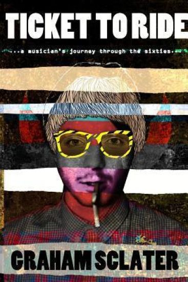 Ticket to Ride: A Musician's Journey Through the Sixties