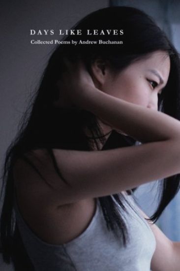 Days Like Leaves: Collected Poems by Andrew Buchanan