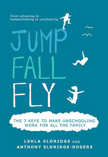 Jump, Fall, Fly, From Schooling to Homeschooling to Unschooling