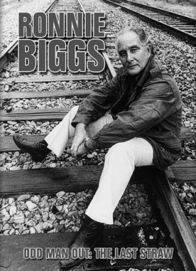 Ronnie Biggs: Odd Man Out - The Last Straw