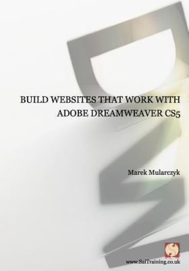 Build Websites That Work with Adobe Dreamweaver CS5