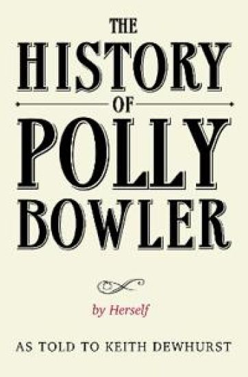 The History of Polly Bowler by Herself
