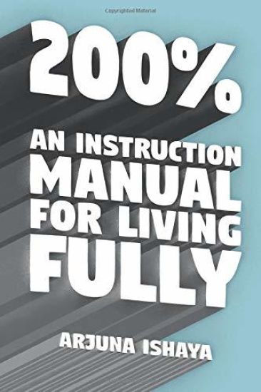 200% - An Instruction Manual for Living Fully