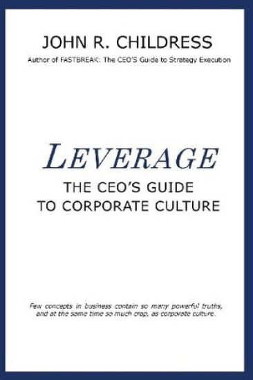 Leverage: The CEO's Guide to Corporate Culture