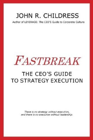 Fastbreak: The CEO's Guide to Strategy Execution