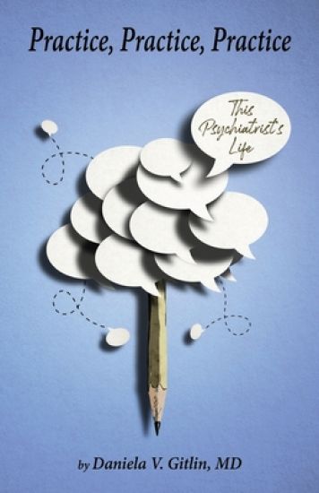 Practice, Practice, Practice: This Psychiatrist's Life