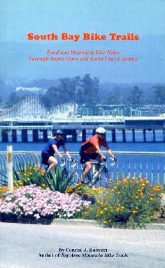 South Bay Bike Trails: Road and Mountain Bicycle Rides Through Santa Clara and Santa Cruz Counties