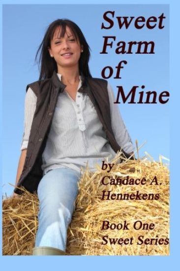 Sweet Farm of Mine: Book One, Sweet Series