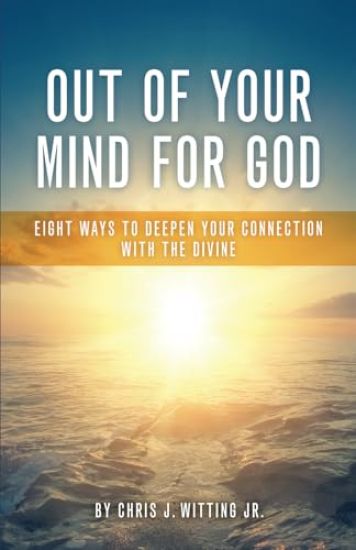 Out Of Your Mind For God