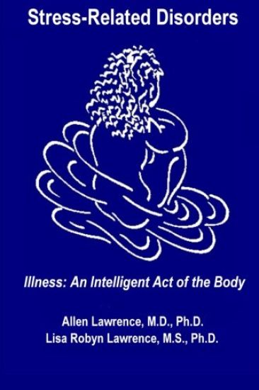Stress-Related Disorders: Illness An Intelligent Act of the Body