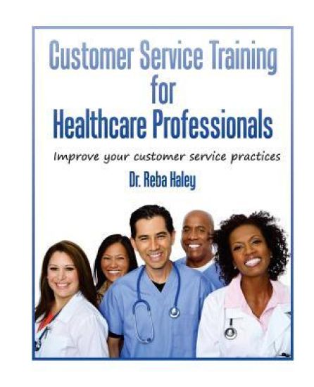 Customer Service Training for Heathcare Professionals: " Improve Your Customer Service Practices"