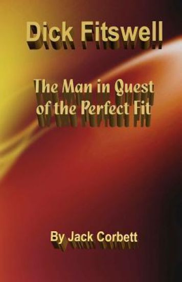 Dick Fitswell: The Man in Quest of the Perfect Fit