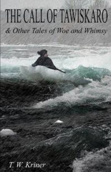 The Call of Tawiskaro & Other Tales of Woe and Whimsy