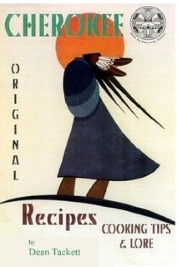 Cherokee Recipes, Cooking Tips & Lore