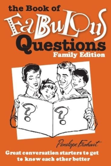 The Book of Fabulous Questions: Family Edition