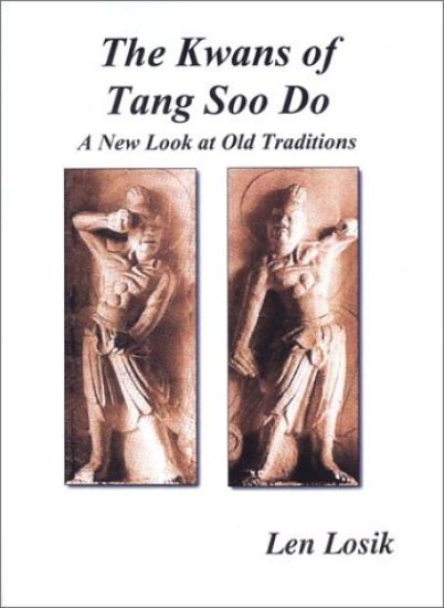 The Kwans of Tang Soo Do A New Look at Old Traditions