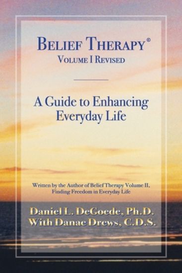 Belief Therapy Volume I, Revision I