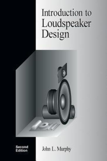 Introduction to Loudspeaker Design: Second Edition