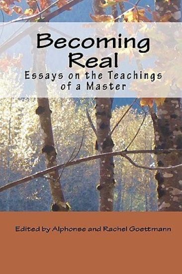 Becoming Real: Essays on the Teachings of a Master