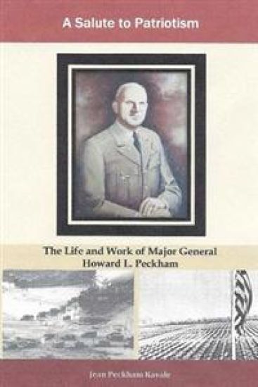 A Salute to Patriotism: The the Life and Work of Major General Howard L. Peckham