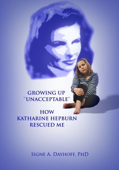 Growing Up Unacceptable: How Katharine Hepburn Rescued Me