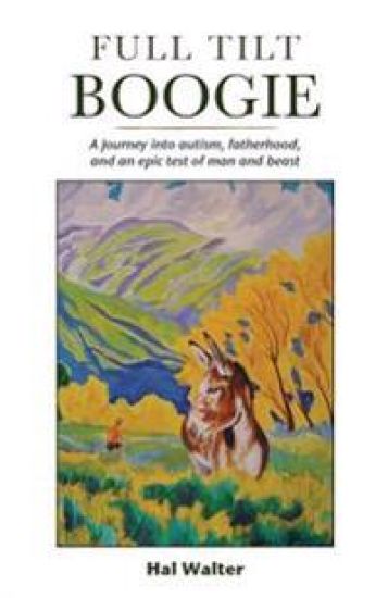 Full Tilt Boogie: A Journey Into Autism, Fatherhood, and an Epic Test of Man and Beast