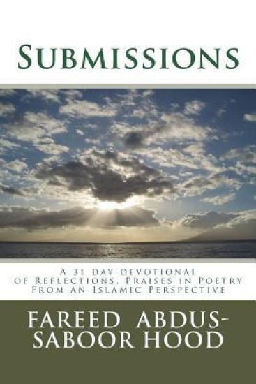 Submissions: A devotion of Reflections, Praises and Poems From the Islamic Perspective