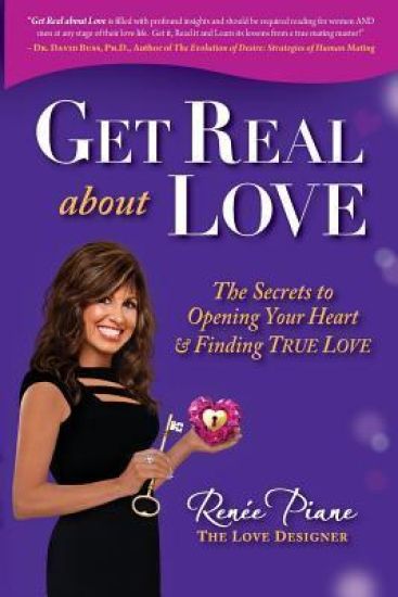 Get Real about Love: The Secrets to Opening Your Heart & Finding True Love