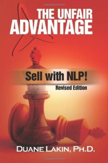 The Unfair Advantage: Sell with Nlp!: Revised Edition