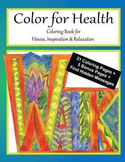 Color for Health: Coloring Book for Fitness, Inspiration and Relaxation