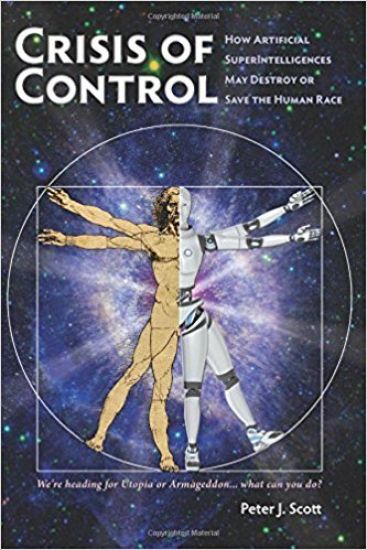 Crisis of Control: How Artificial Superintelligences May Destroy or Save the Human Race