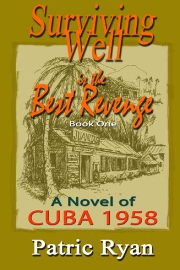 Surviving Well Is the Best Revenge: Cuba: 1958