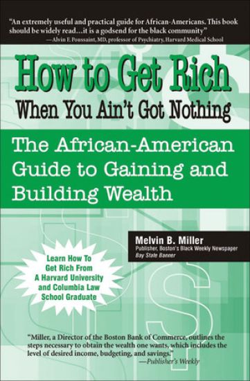 How to Get Rich When You Ain't Got Nothing