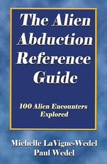 The Alien Abduction Reference Guide: 100 Alien Encounters Explored