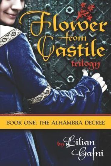 Flower from Castile Trilogy - Book One