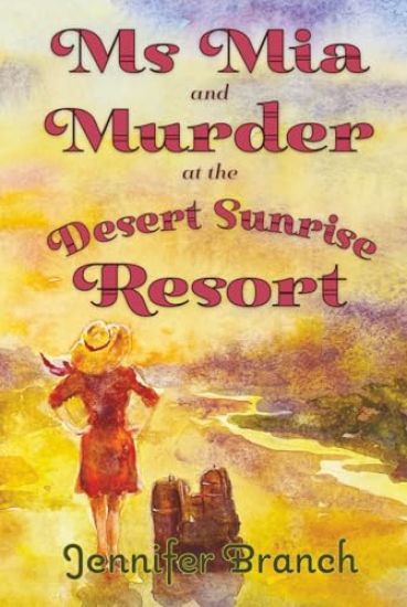 Ms. Mia and Murder at the Desert Sunrise Resort