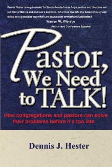 Pastor, We Need to Talk: How Congregations and Pastors Can Solve Their Problems Before It's Too Late