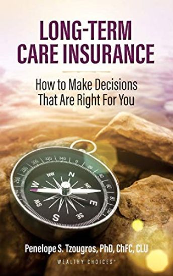 Long Term Care Insurance: How to Make Decisions That Are Right for You
