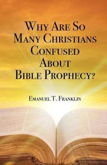 Why Are So Many Christians Confused about Bible Prophecy?