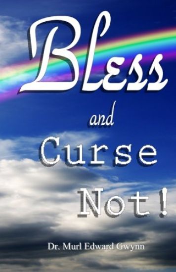 Bless and Curse Not!