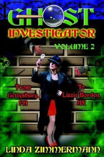 Ghost Investigator Volume 2: From Gettysburg to Lizzie Borden