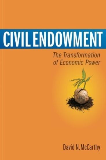 Civil Endowment: The Transformation of Economic Power