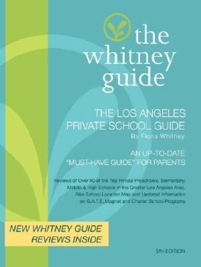 The Whitney Guide - The Los Angeles Private School Guide 5th Edition