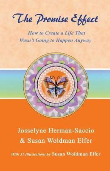 The Promise Effect: How to Create a Life That Wasn't Going to Happen Anyway