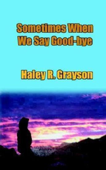 Sometimes When We Say Good-Bye