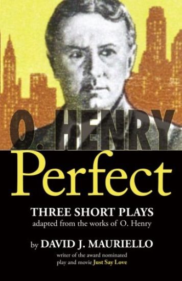 O. Henry Perfect: Three Short Plays