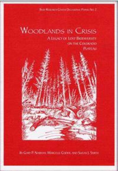 Woodlands in Crisis: A Legacy of Lost Biodiversity on the Colorado Plateau