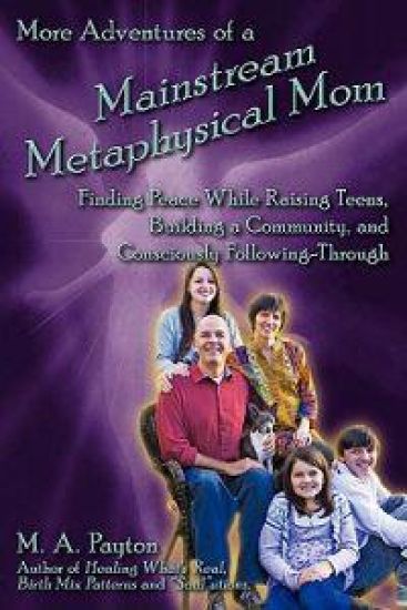 More Adventures of a Mainstream Metaphysical Mom